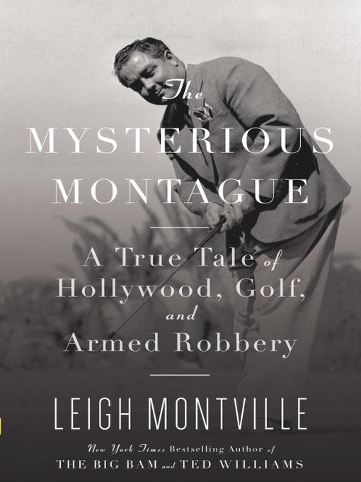 Title details for The Mysterious Montague by Leigh Montville - Available